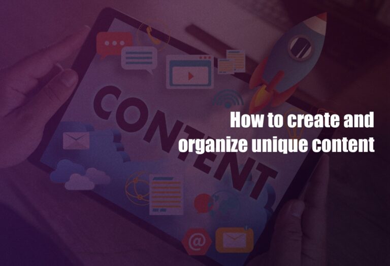 How to create and organise unique content