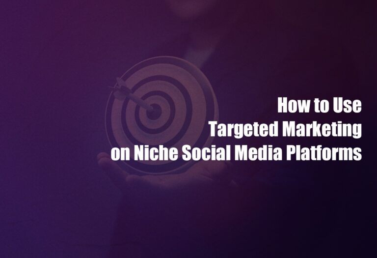 How to use Targeted Marketing on Niche Social Media Platforms